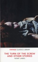 Vintage Classics Library. The Turn of the Screw and Other Stories James Henry