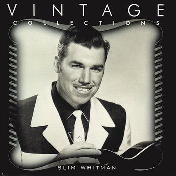 Vintage Collections - Slim Whitman