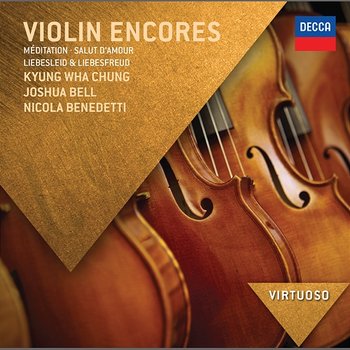 Violin Encores - Kyung Wha Chung, Joshua Bell, Nicola Benedetti