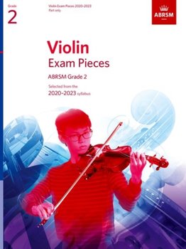 Violin Exam Pieces 2020-2023, ABRSM., Part. Selected from the 2020-2023 syllabus. Grade 2 - Opracowanie zbiorowe