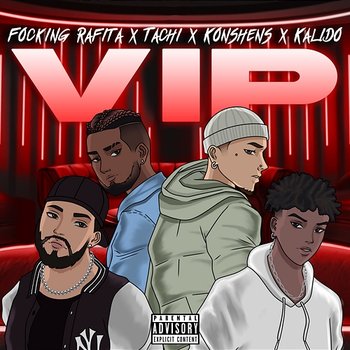 VIP - Focking Rafita, Tachi, Kalido feat. Konshens