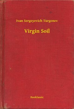 Virgin Soil - Turgenev Ivan Sergeyevich
