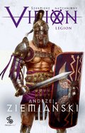 Virion. Legion. Szermierz natchniony. Tom 3 - Ziemiański Andrzej
