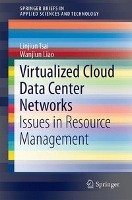 Virtualized Cloud Data Center Networks: Issues in Resource Management - Tsai Linjiun, Liao Wanjiun