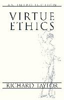 Virtue Ethics - Taylor Richard, Taylor Professor Richard