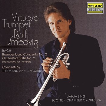 Virtuoso Trumpet - Rolf Smedvig, Jahja Ling , Scottish Chamber Orchestra