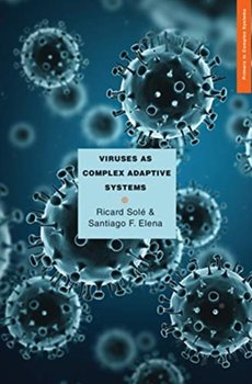 Viruses as Complex Adaptive Systems - Ricard Sole, Santiago F. Elena
