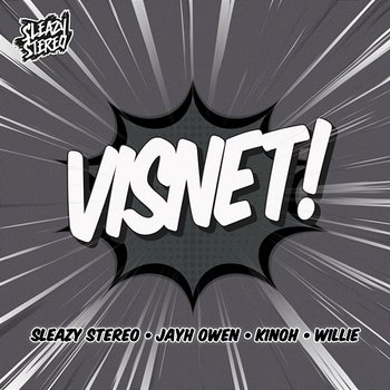 Visnet! - Sleazy Stereo, Jayh Owen, Kinoh feat. Willie