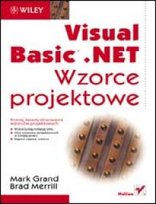 Visual Basic .NET. Wzorce Projektowe Grand Mark, Merrill Brad