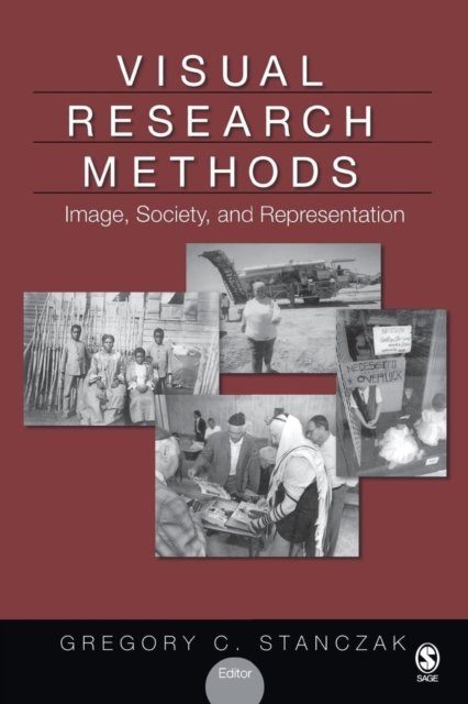 Visual Research Methods: Image, Society, and Representation ...