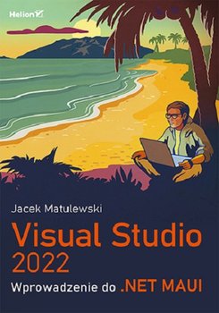 Visual Studio 2022. Wprowadzenie do .NET MAUI - Matulewski Jacek
