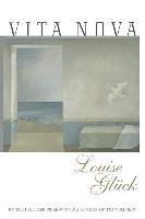 Vita Nova - Gluck Louise