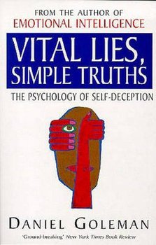 Vital Lies, Simple Truths - Goleman Daniel
