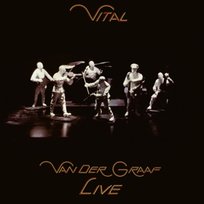 Vital - Van Der Graaf Live Van der Graaf Generator