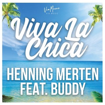 Viva La Chica - Henning Merten feat. Buddy