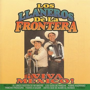Viva Mexico - Los Llaneros De La Frontera