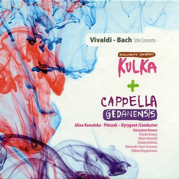 Vivaldi - Bach stile concerto - Konstanty Kulka i Cappella Gedanesis