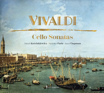 Vivaldi: Cello Sonatas - Parle Nicholas, Chapman Sam, Kościukiewicz Jakub