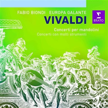 Vivaldi: Concerti con molti strumenti - Concerti per mandolini - Europa Galante & Fabio Biondi