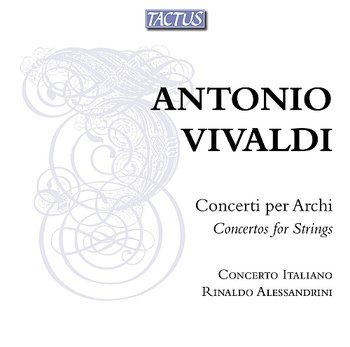 Vivaldi: Concerti per Archi - Concerto Italiano, Alessandrini Rinaldo