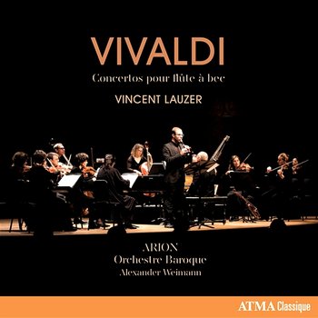 Vivaldi: Concertos pour flûte à bec - Vincent Lauzer, Arion Orchestre Baroque, Alexander Weimann