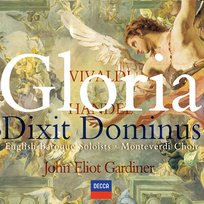 Vivaldi: Gloria / Handel: Dixit Dominus English Baroque Soloists, John Eliot Gardiner, Monteverdi Choir