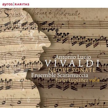 Vivaldi: Nuove Sonate - Ensemble Scaramuccia, Javier Lupianez