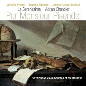 Vivaldi: Per Monsieur Pisendel - La Serenissima