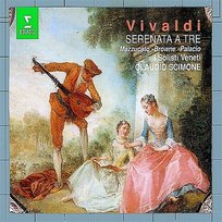 Vivaldi : Serenata a Tre Daniela Mazzucato, Claudio Scimone & I Solisti Veneti, Ernesto Palacio, Sandra Browne