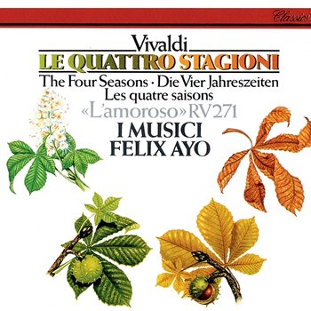 Vivaldi: The Four Seasons; L'amoroso - Felix Ayo, I Musici