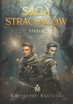 Viveck. Saga straceńców. Tom 1 Krzysztof Skutecki