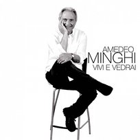 Vivi e Vedrai Amedeo Minghi