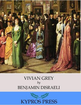Vivian Grey - Disraeli Benjamin