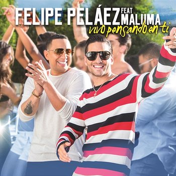 Vivo Pensando En Ti - Felipe Peláez, Felipe Peláez feat. Maluma