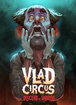 Vlad Circus: Descend Into Madness, klucz Steam, PC