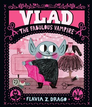 Vlad, the Fabulous Vampire - Flavia Z. Drago