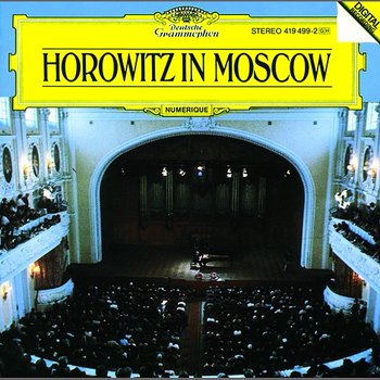 Vladimir Horowitz - Horowitz in Moscow - Vladimir Horowitz
