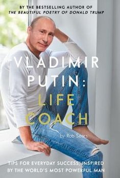 Vladimir Putin: Life Coach - Sears Robert