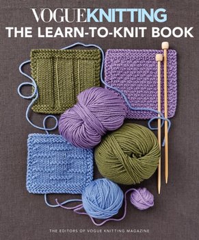 Vogue Knitting: the Learn-To-Knit Book: The Ultimate Guide for Beginners - Opracowanie zbiorowe