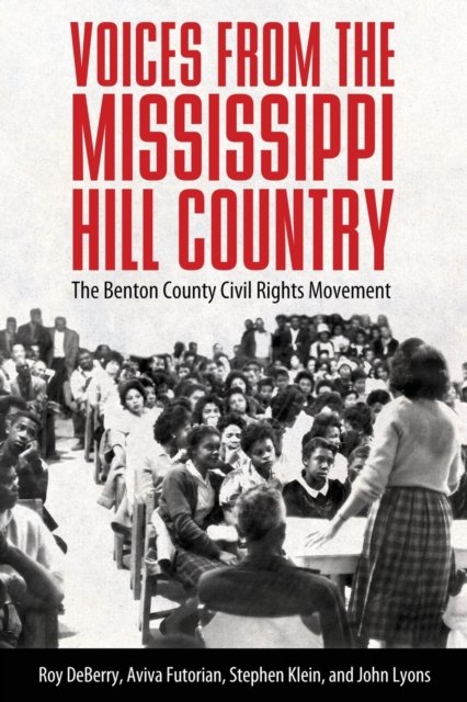 Voices from the Mississippi Hill Country: The Benton County Civil ...