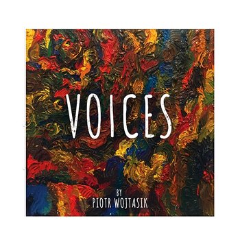 Voices - Piotr Wojtasik