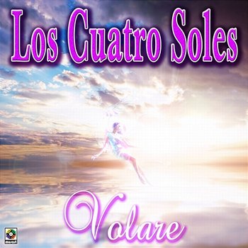 Volaré - Los Cuatro Soles