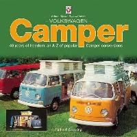 Volkswagen Camper: 40 Years of Freedom: An A-Z of Popular Camper Conversions - Copping Richard