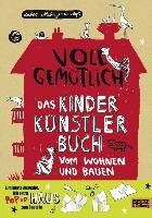 Voll gemütlich. Das Kinder Künstlerbuch vom Wohnen und Bauen - Labor Ateliergemeinschaft