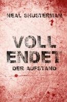 Vollendet - Der Aufstand - Shusterman Neal