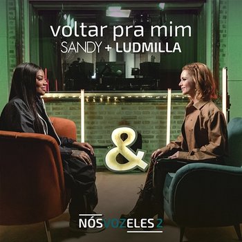 Voltar Pra Mim - Sandy, Ludmilla