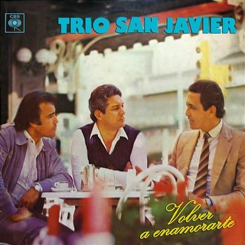 Volver a Enamorarte - Trio San Javier