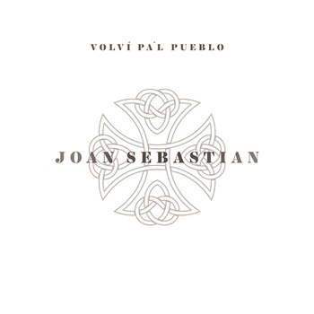 Volví Pa'l Pueblo - Joan Sebastian