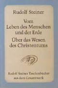 Vom Leben des Menschen und der Erde. Über das Wesen des Christentums - Steiner Rudolf