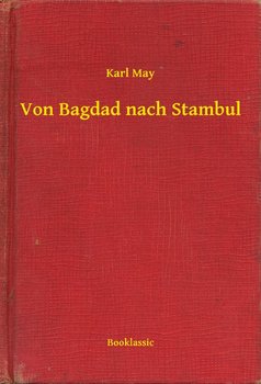 Von Bagdad nach Stambul - May Karl
